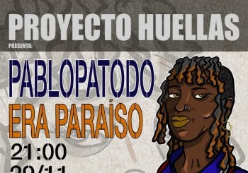 Proyecto Huellas: Pablopatodo / Era Paraiso Madrid