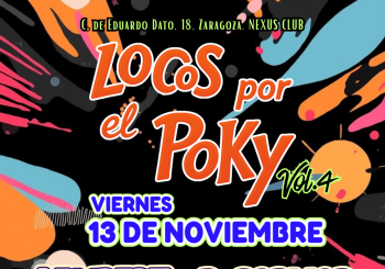 LOCOS POR EL POKY VOL.4 en Zaragoza
