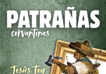 Patrañas Cervantinas en Ciudad Real