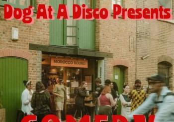 Dog at a Disco Presents: Comedy at Morocco Bound a London