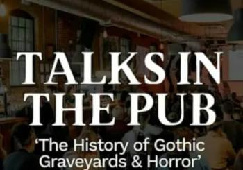 The History of Gothic Graveyards & Horror - Talks in the Pub Manchester