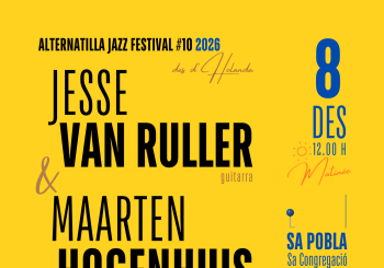 JESSE VAN RULLER & MAARTEN HOGENHUIS - ALTERNATILLA JAZZ FESTIVAL 2026 - SA POBLA Balears, Illes