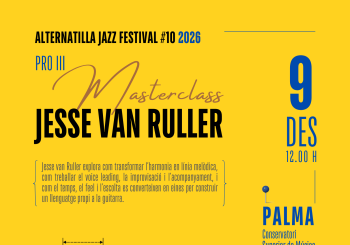 JORNADA PRO #3: MASTERCLASS JESSE VAN RULLER - ALTERNATILLA JAZZ FESTIVAL 2026 - PALMA Balears, Illes