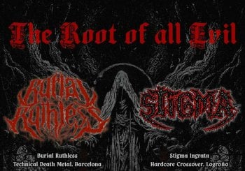 THE ROOT OF ALL EVIL – Burial Ruthless + Stigma Ingrata Logroño Rioja, La