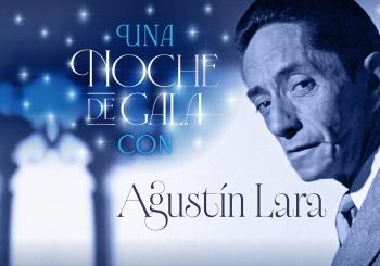 Una noche de gala con Agustín Lara y sus invitados en Mexico