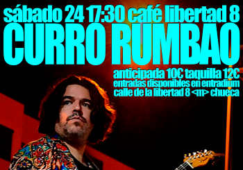 Curro Rumbao en Libertad 8 en Madrid