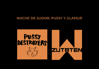 PUSSY DESTROYERS + ZUTATEN Jaén Castellón/Castelló