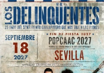 CONCIERTO LOS DELINQÜENTES - SEVILLA - POP CAAC - SÁBADO 18 DE SEPTIEMBRE