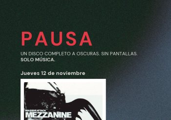 PAUSA: Mezzanine (1998) / PRIMER PASE Madrid