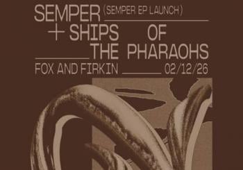 Ships of the Pharaohs + Semper (EP Launch Party) London