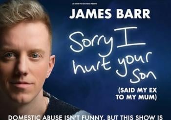 James Barr - Live Filmed Special: Sorry I Hurt Your Son (Said My Ex To My Mum) en London