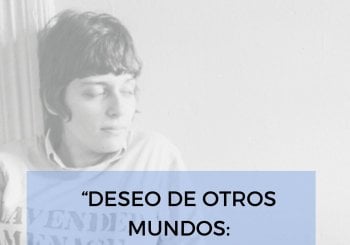 Deseo de otros mundos: grupo de lecturas cuir Barcelona