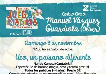 UCO, UN PAISANO DIFERENTE. Nando Caneca. FESTIVAL JUEGA E IMAGINA. C. Cívico Manuel Vázquez Guardiola (Oliver) a Zaragoza