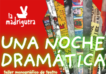Una Noche Dramática-Taller monográfico de Teatro Murcia