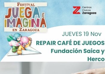 REPAIR CAFE DE JUEGOS. Fundación Saica y Herco. FESTIVAL JUEGA E IMAGINA. C. Cívico Valdefierro Pilar Adiego Zaragoza