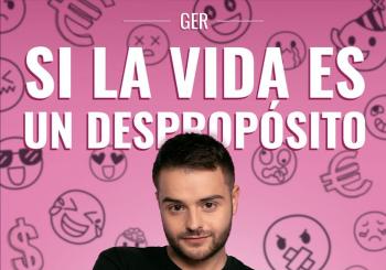 GER – Si la vida es un despropósito Pontevedra
