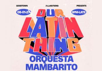 Our Latin Thing w/ Orquesta Mambarito (live) a London