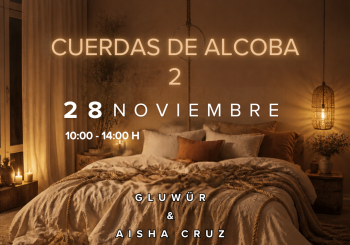 CUERDAS DE ALCOBA 2 / Aisha Cruz & Gluwur / Noviembre Barcelona