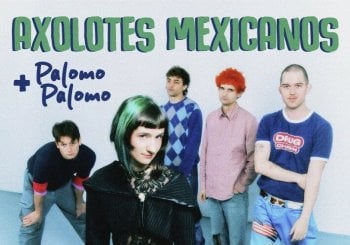 Axolotes Mexicanos + Palomo Palomo el Terra Castellón Castellón/Castelló