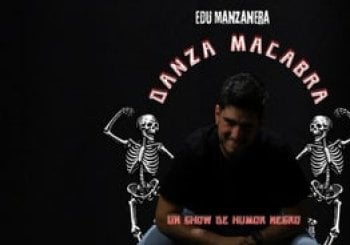 Danza Macabra - Humor Negro con Edu Manzanera Madrid