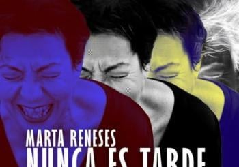 Nunca es tarde, un show de Marta Reneses en Madrid