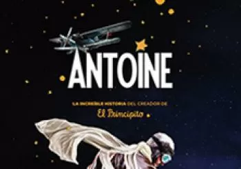 Antoine. La increíble historia del creador de El Principito - en Valladolid