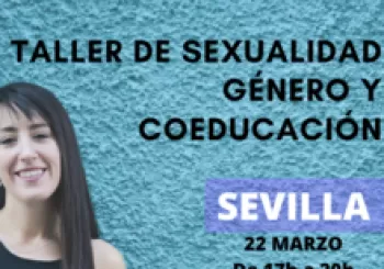 TALLER SEXUALIDAD GÉNERO Y COEDUCACIÓN-SEVILLA