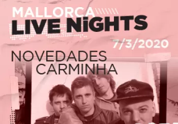 Entradas Novedades Carminha Mallorca Live Nights en Es Gremi