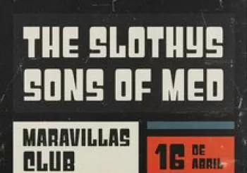 The Slothys + Sons Of Med en Madrid