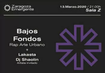 BAJOS FONDOS + LAKASTA + DJ SHAOLIN en ZARAGOZA