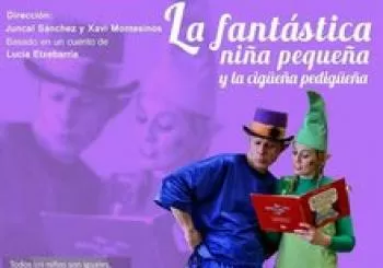 LA FANTÁSTICA NIÑA PEQUEÑA Y LA CIGÜEÑA PEDIGÜEÑA en Madrid