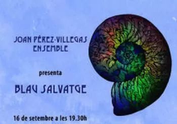 Joan Pérez-Villegas Ensemble: Blau Salvatge en Barcelona