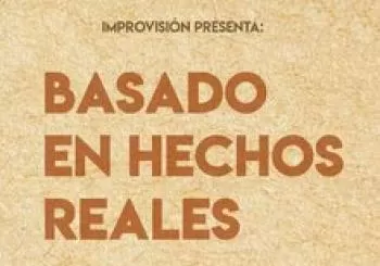 “Basado en hechos reales” Cía. Improvisión en Zaragoza