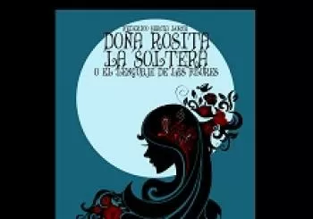 Doña Rosita la soltera (o el lenguaje de las flores) en Madrid