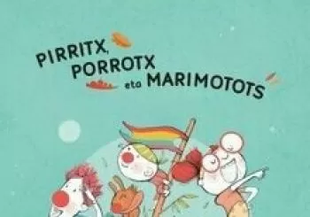 Pirritx, Porrotx eta Marimotots. 