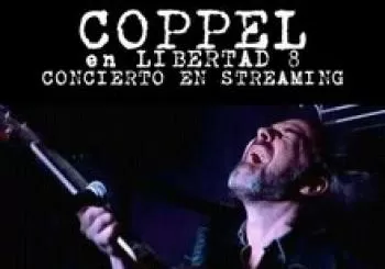 COPPEL EN LIBERTAD 8 (CONCIERTO EN STREAMING) 9 DE ENERO 2021 en Madrid