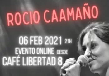 ROCIO CAAMAÑO || EVENTO ONLINE || desde CAFE LIBERTAD 8 en MADRID