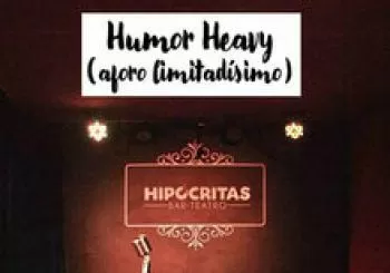 HUMOR HEAVY (aforo limitadísimo) en MADRID