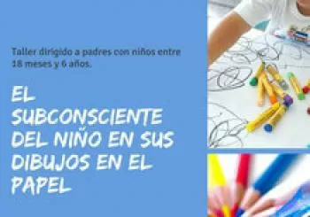 El subconsciente del niño en sus dibujos _ Taller en Madrid