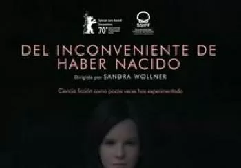 Del inconveniente de haber nacido (2020) en Madrid