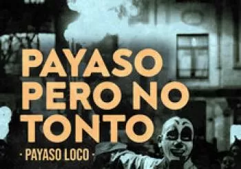 FES + CHAPEAU 21': PAYASO LOCO - 