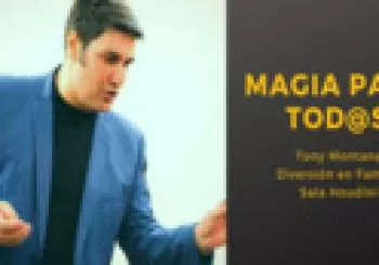 Tony Montana - Magia para Tod@s - Diversión en Familia en Madrid