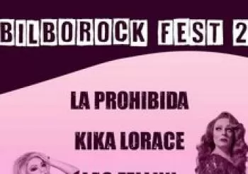 BILBOROCK FEST 2 Con La Prohibida, Kika Lorace y Las Fellini en Bilbao