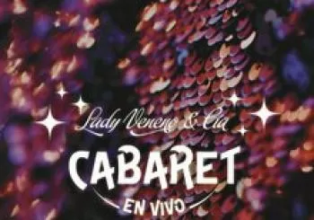 CABARET EN VIVO, Cía: LADY VENENO Y COMPAÑIA en Aldeamayor de San Martín