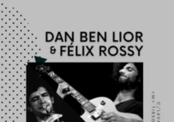 DAN BEN LIOR & FÉLIX ROSSY en CONCIERTO en Madrid