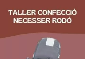 TALLER CONFECCIÓ NECESSER RODÓ en Barcelona