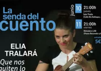 LA SENDA DEL CUENTO - Cuentos para público joven y adulto con Elia Tralará, “Que nos quiten lo “contao”