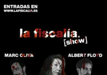 la fiscalía show en Barcelona