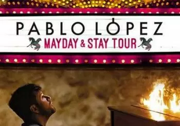 Pablo Lopez Mayday Tour Stay Tour en Huelva