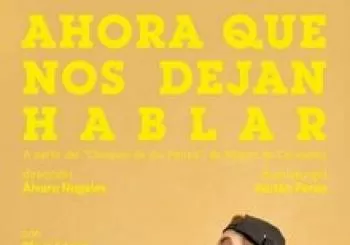 AHORA QUE NOS DEJAN HABLAR en Madrid